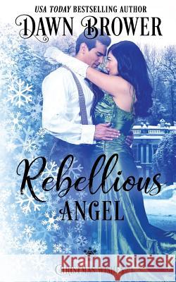 Rebellious Angel: Marsden Descendants Dawn Brower 9781731353597 Independently Published - książka