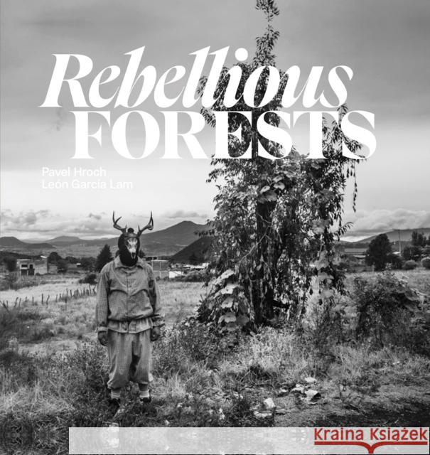 Rebellious Forests Leon Garcia Lam 9781836360001 Kulturalis - książka