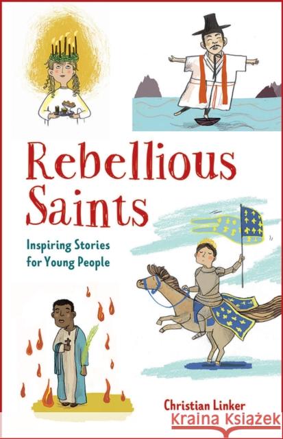 Rebellious Saints: Inspiring Stories for Young People Christian Linker Julia D?rr 9780809168057 Paulist Press - książka