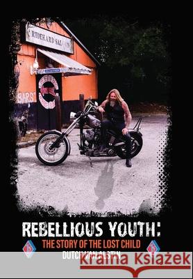 Rebellious Youth: The Story of the Lost Child Dutch Va 9781716767845 Lulu.com - książka