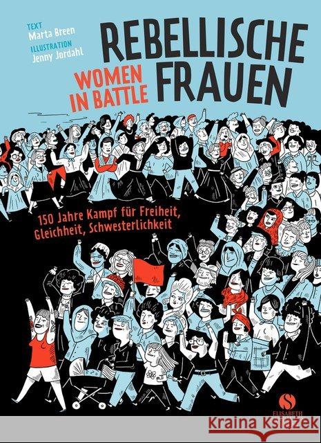 Rebellische Frauen - Women in Battle : 150 Jahre Kampf für Freiheit, Gleichheit, Schwesterlichkeit. Graphic Novel Breen, Marta 9783945543658 Elisabeth Sandmann Verlag - książka