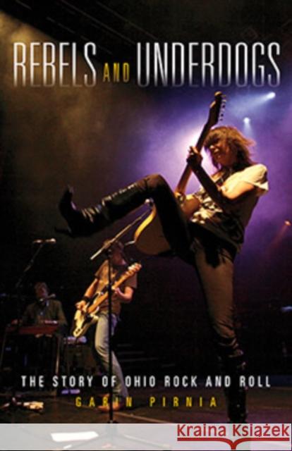 Rebels and Underdogs: The Story of Ohio Rock and Roll  9781684350117 Red Lightning Books - książka