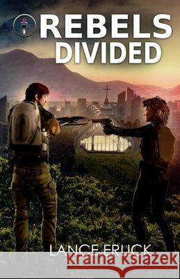 Rebels Divided Lance Erlick 9780988996830 Finlee Augare Books - książka