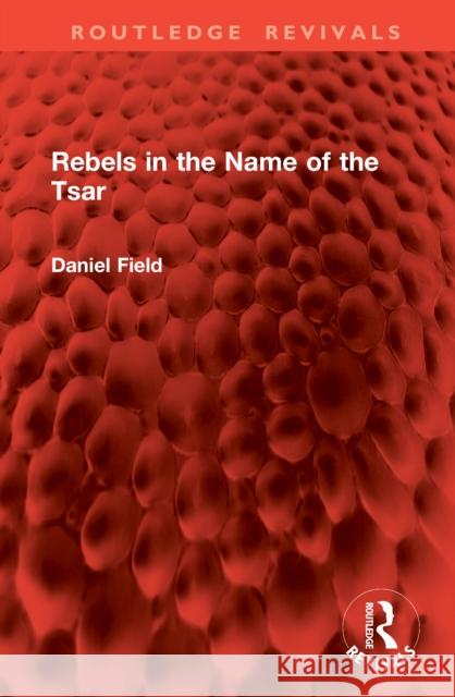 Rebels in the Name of the Tsar Daniel Field 9781041063995 Routledge - książka