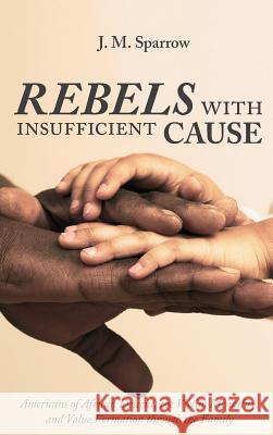Rebels with Insufficient Cause J M Sparrow 9781532652943 Wipf & Stock Publishers - książka