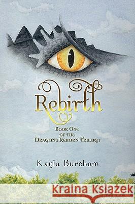 Rebirth Kayla Burcham 9781441548931 Xlibris Corporation - książka