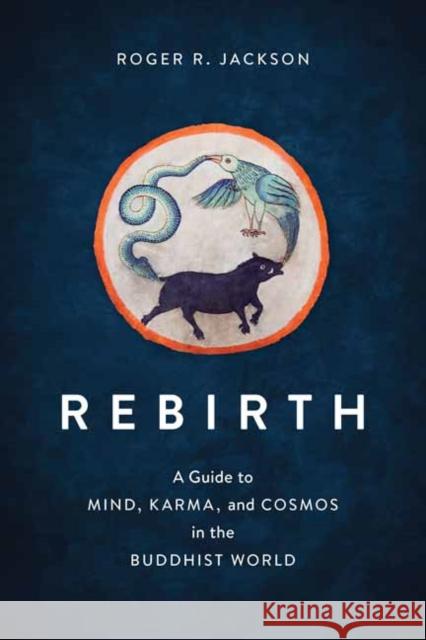 Rebirth: A Guide to Mind, Karma, and Cosmos in the Buddhist World Roger R. Jackson 9781611809022 Shambhala Publications Inc - książka