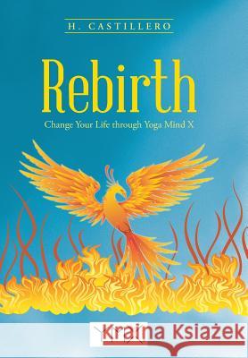 Rebirth: Change Your Life through Yoga Mind X Castillero, H. 9781504339841 Balboa Press - książka