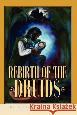 Rebirth of the Druids Marchele E. Tyler 9780595210428 Writers Club Press - książka