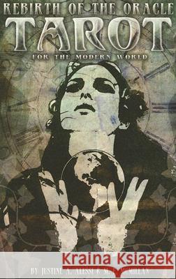 Rebirth of the Oracle: The Tarot for the Modern World M. E. McMillan, Justine A. Alessi 9781886940895 Ozark Mountain Publishing - książka