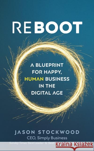 Reboot A Blueprint for Happy, Human Business in the Digital Age Stockwood, Jason 9780753552728  - książka