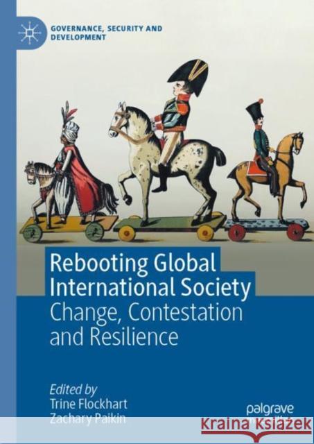 Rebooting Global International Society: Change, Contestation and Resilience Trine Flockhart Zachary Paikin 9783031113925 Palgrave MacMillan - książka