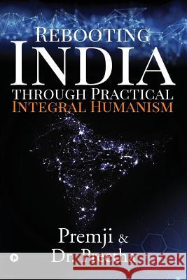 Rebooting India Through Practical Integral Humanism Premji                                   Dr Preetha 9781642499612 Notion Press, Inc. - książka