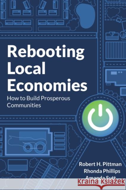 Rebooting Local Economies: How to Build Prosperous Communities Robert Pittman Rhonda Phillips 9781637422540 Business Expert Press - książka