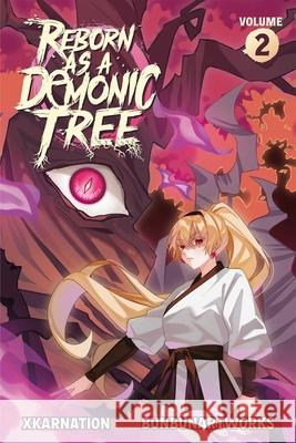 Reborn as a Demonic Tree (Light Novel) Vol. 2 Xkarnation                               Goldcrab                                 Der-Shing Helmer 9781638493259 Vault Books - książka