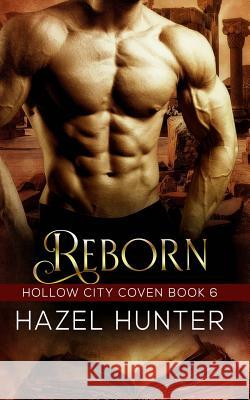 Reborn (Book Six of the Hollow City Coven Series): A Witch and Warlock Romance Novel Hazel Hunter 9781523655991 Createspace Independent Publishing Platform - książka