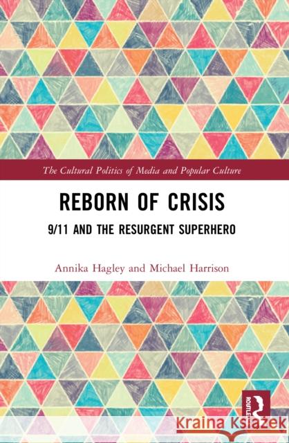 Reborn of Crisis: 9/11 and the Resurgent Superhero  9780367539344 Routledge - książka