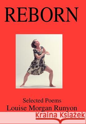 Reborn: Selected Poems Runyon, Louise Morgan 9780595758876 iUniverse - książka