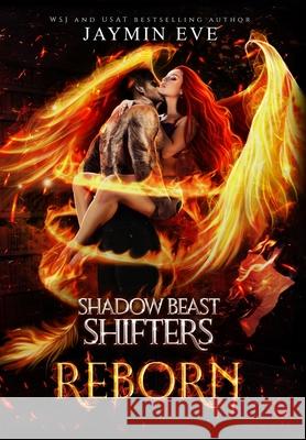 Reborn: Shadow Beast Shifters 3 Jaymin Eve 9781925876246 Jaymin Clarke Publishing - książka