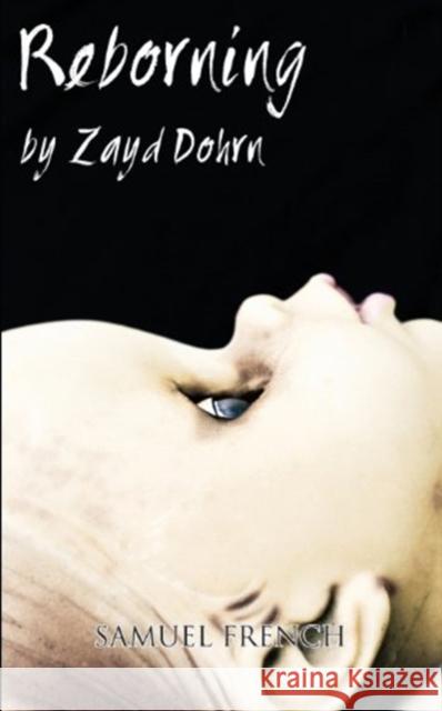 Reborning Zayd Dohrn 9780573700668 Samuel French Trade - książka