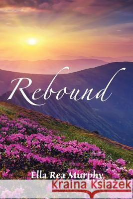 Rebound Ella Rea Murphy 9781974476473 Createspace Independent Publishing Platform - książka