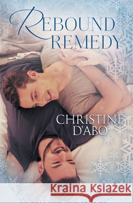 Rebound Remedy Christine D'Abo 9781626493544 Riptide Publishing - książka