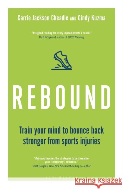 Rebound: Train Your Mind to Bounce Back Stronger from Sports Injuries Carrie Jackson Cheadle 9781472961433 Bloomsbury Publishing PLC - książka