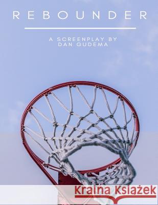 Rebounder Dan Gudema 9781976118791 Createspace Independent Publishing Platform - książka