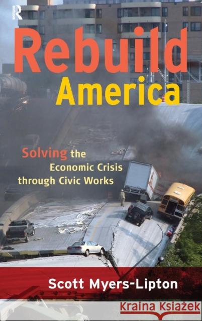 Rebuild America: Solving the Economic Crisis Through Civic Works Scott Myers-Lipton 9781594517211 Paradigm Publishers - książka