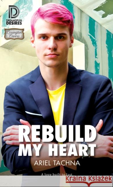 Rebuild My Heart: 75 Ariel Tachna 9781641081504 Dreamspinner Press - książka