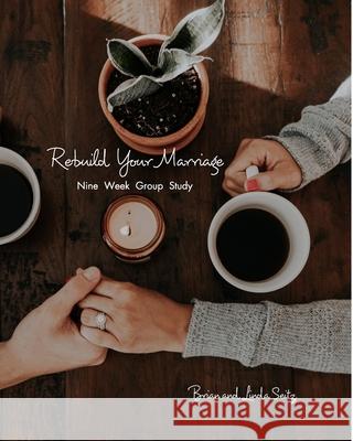 Rebuild Your Marriage: Nine Week Group Study Seitz, Linda 9781714601141 Blurb - książka