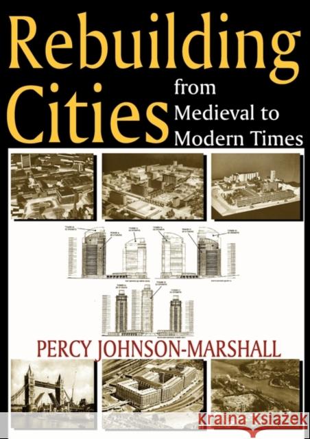 Rebuilding Cities from Medieval to Modern Times Percy Johnson-Marshall 9780202363714 Aldine - książka