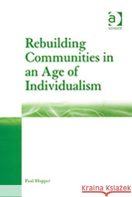 Rebuilding Communities in an Age of Individualism  9780754614388 Ashgate Publishing Limited - książka