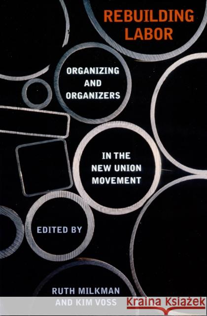 Rebuilding Labor: Organizing and Organizers in the New Union Movement Ruth Milkman 9780801442650 ILR Press - książka