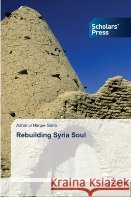 Rebuilding Syria Soul Sario, Azhar ul Haque 9786206772330 Scholars' Press - książka