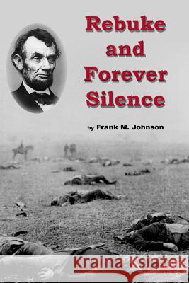 Rebuke and Forever Silence Frank M. Johnson 9780692510735 Frank M. Johnson - książka