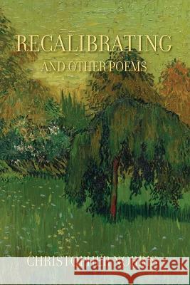 Recalibrating and Other Poems Christopher Norris 9781643173894 Parlor Press - książka