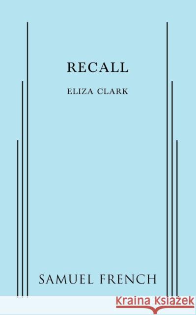 Recall Eliza Clark 9780573701580 Samuel French, Inc. - książka