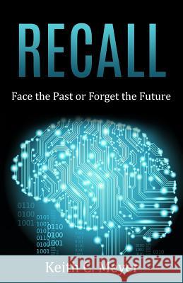 Recall: Face the Past or Forget the Future Keith C. Meyer 9780692563090 Spes Bona - książka