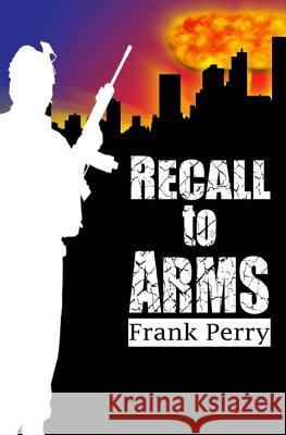 Recall to Arms Frank Perry 9781492209515 Createspace Independent Publishing Platform - książka