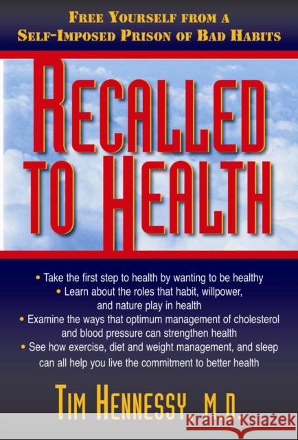 Recalled to Health: Free Yourself from a Self-Imposed Prison of Bad Habits  9781681627755 Basic Health Publications - książka