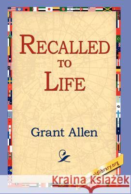 Recalled to Life Grant Allen 9781421800356 1st World Library - książka