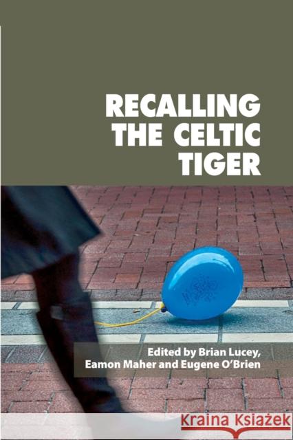 Recalling the Celtic Tiger Eamon Eamon Eugene O'Brien Brian Lucey 9781789972863 Peter Lang International Academic Publishers - książka