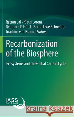 Recarbonization of the Biosphere: Ecosystems and the Global Carbon Cycle Lal, Rattan 9789400741584 Springer - książka