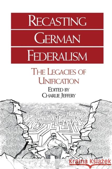 Recasting German Federalism Charlie Jeffery 9781855675803 Pinter Publishers - książka