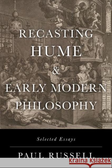 Recasting Hume and Early Modern Philosophy: Selected Essays Paul Russell 9780197577264 Oxford University Press, USA - książka