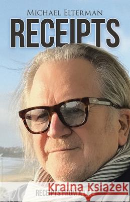 Receipts: Receipts from a Life Michael Elterman 9780228877042 Tellwell Talent - książka