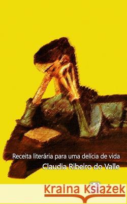 Receita literária para uma delícia de vida Valle, Claudia Ribeiro Do 9788581804323 Kbr - książka