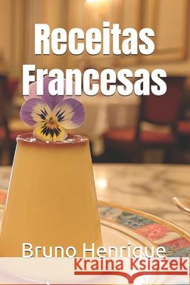 Receitas Francesas Bruno Henrique 9798325461347 Independently Published - książka