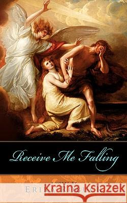 Receive Me Falling Erika Robuck 9780982229804 Elysian Fields Press - książka
